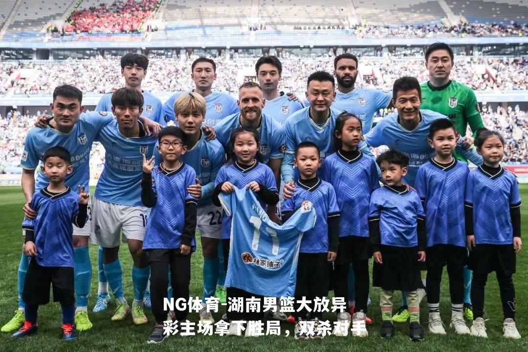 湖南男篮大放异彩主场拿下胜局，双杀对手